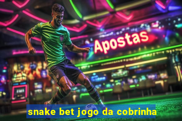 snake bet jogo da cobrinha